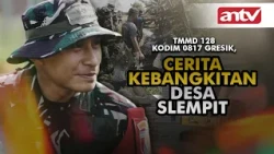 TMMD 128 Kodim 0817 Gresik, Cerita Kebangkitan Desa Slempit