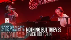 CONOR from NOTHING BUT THIEVES covers 'BLACK HOLE SUN' by SOUNDGARDEN at STEPHAN'S PIANOBAR