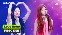 Love Echo - RESCENE [FANPOPTY] 07/26/21