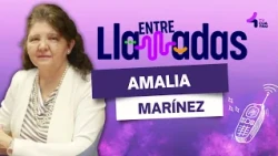 ENTRE LLAMADAS 🗣️📞 AMALIA MARTÍNEZ