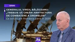 Generalul Virgil Bălăceanu: „Trebuie să creăm arhitectura de combatere a dronelor”