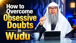 How to Overcome Obsessive Doubts in Wudu? | Sheikh Assim Al Hakeem #hudatv