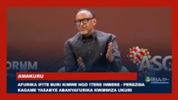 Afurika ifite buri kimwe ngo itere imbere - Perezida Kagame yasabye Abanyafurika kwibwiza ukuri