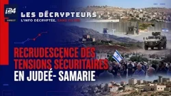 Recrudescence des tensions sécuritaires en Judée-Samarie