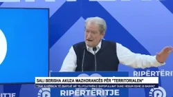 SALI BERISHA AKUZA MAZHORANCËS PËR TERRITORIALEN