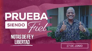 Prueba siendo Fiel [CC] | #26: Notas de Fe y Libertad - Para el Sábado 27 de Junio de 2026.