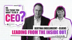 Bertina Engelbrecht: Leading From The Inside Out | So, You Think You Want to Be a CEO?