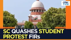 Supreme Court Orders Quashing All FIRs Across India Over Student Protests | N18S | CNBC TV18