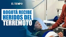 Bogotá receives earthquake victims and ADRES guarantees hospital care | EL TIEMPO