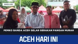 Pemko Banda Aceh Gelar Gerakan Pangan Murah | Berita Aceh Hari Ini