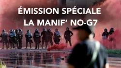Édition spéciale – le récit de la manifestation No-G7