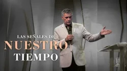 The Signs of Our Time - Pr. Jose Manuel Sierra