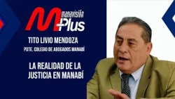 ¿Está en crisis la justicia en Manabí? Tito Livio Mendoza analiza sus principales problemas