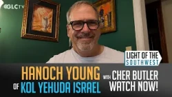 Hanoch Young of Kol Yehuda Israel on "Light of the Southwest"- Ep: 2026-41