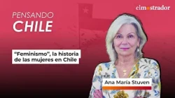 THINKING ABOUT CHILE: ANA MARIA STUVEN