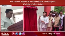 Aparant Surakshita Bhavan to Strengthen Workplace Safety in Goa : CM Sawant