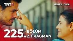 Gönül Dağı 225. Bölüm 2. Fragman @GonulDagiTRT