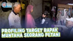 TARGET PROFILE: MR. MUNTAHA (57 YEARS OLD) FARMER | UANG KAGET | EPS. 286 (1/4)