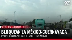 🚨 Breaking News! Relatives block the Mexico-Cuernavaca highway to demand search for teenager