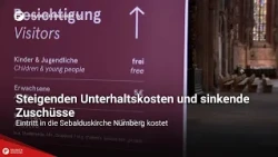Steigenden Unterhaltskosten und sinkende Zuschüsse: Eintritt in die Sebalduskirche Nürnberg kostet