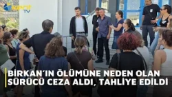 DRIVER WHO CAUSED BİRKAN'S DEATH SENTENCED TO PRISON AND RELEASED