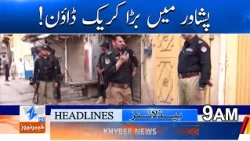 Major crackdown in Peshawar! Headlines 9AM | Khyber News#BreakingNews #NewsHeadlines #KhyberNews