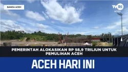 Government Allocates Rp 58.9 Trillion for Aceh Recovery | Aceh News Today