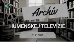 Archívna relácia Humenskej televízie zo dňa 3. 9. 1998