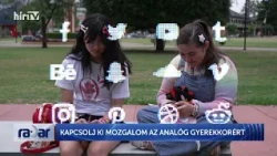 Kapcsolj ki Mozgalom az analóg gyerekkorért - HírTV