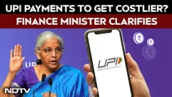 UPI Payments News | Will Consumers Have To Pay More On UPI Transactions? FM Clarifies
