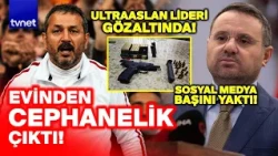 He had called out Minister Gürlek! An arsenal was found in the Galatasaray fan leader's home!