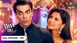 Dill Mill Gayye | Armaan Ne Riddhima Se Kyu Chhupayi Ring? | Full Ep. 357 | दिल मिल गए