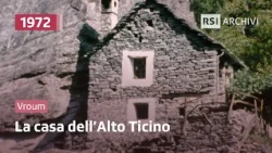 Homes of the Upper Ticino (1972) | Vroum | RSI Archives