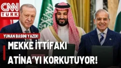 Mecca Alliance Fears Persist in Athens! Greek Press: Turkey's Bold Moves Cause Concern