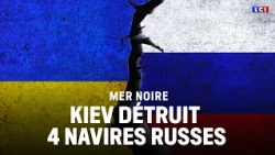 Black Sea: Kyiv has destroyed 4 Russian ships｜LCI