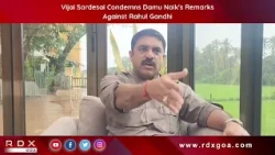 Vijai Sardesai Condemns Damu Naik's Remarks Against Rahul Gandhi