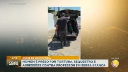 In Serra Branca: Civil Police arrest suspect for torture, kidnapping, and assault