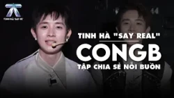 STARRY GALAXY "SAY REAL": CONGB - Episode of Sharing Sorrows | Starry Galaxy Say Hi