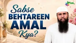 Sabse Behtareen Amal by Dr. Hussain Madani iPlus TV