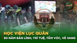80 Years of the Army Academy | Training the Commanders Who Forge Military Power | QPVN