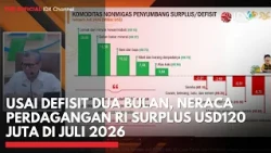 Usai Defisit Dua Bulan, Neraca Perdagangan RI Surplus USD120 Juta di Juli 2026 | IDXC UPDATE