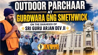 OUTDOOR PARCHAAR AT GURDWARA GNG SMETHWICK ON THE SHAHEEDI OF SRI GURU ARJAN DEV JI