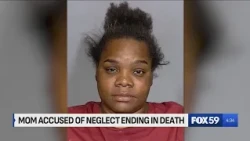 Mom accused of neglect resulting in death