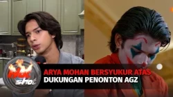 Eksklusif! Sukses Perankan Joker Arya Mohan Bersyukur Atas Dukungan Penonton AGZ | Hot Shot