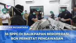 36 SPPG DI BALIKPAPAN BEROPERASI, BGN PERKETAT PENGAWASAN