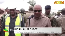 Big Push Project: W-Han-Tumu-Navrongo road will be completed before the end of 2027 - Mahama