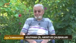 İZ BIRAKANLAR - SÜLEYMAN ÇİL - 6 AĞUSTOS 2026