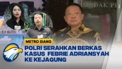 Update Terkini Kasus Febrie Adriansyah dari Kejaksaan Agung, Berkas Mulai Diteliti - [Metro Siang]