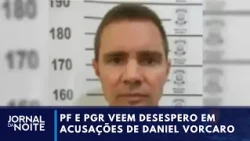 PF e PGR veem desespero em acusações de Daniel Vorcaro | Jornal da Noite