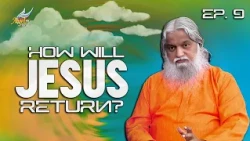 Maharaja Varugirar/The King Is Coming | How Will Jesus Return? | Ep 9